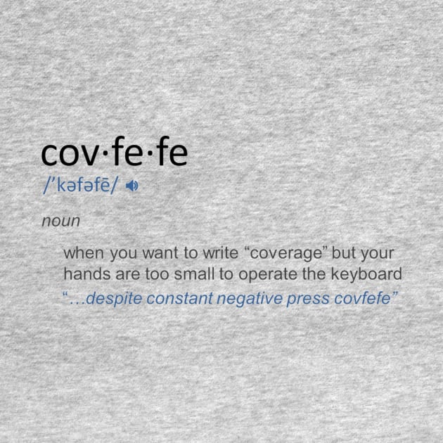 Covfefe Definition by Jeneralarts